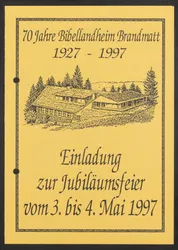 Quelle: Landeskirchliches Archiv Karlsruhe, Robert Schiller Einladung zur 70jährigen Jubiläumsfeier des Bibellandheims Brandmatt (1997)